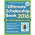 The Ultimate Scholarship Book 2016: Billions of Dollars in Scholarships, Grants and Prizes (Ultimate Scholarship Book: Billions of Dollars in Scholarships,)