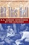 All This Hell: U. S. Nurses Imprisoned by the Japanese