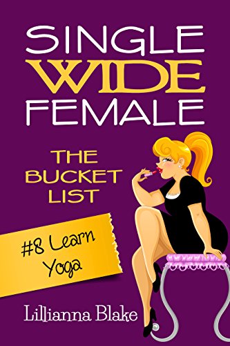 #8 Learn Yoga (Single Wide Female: The Bucket List), by Lillianna Blake, P. Seymour
