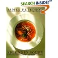 Splendid Soups: Recipes and Master Techniques for Making the World's Best Soups
