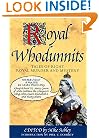 Royal Whodunnits: Tales of Right Royal Murder and Mystery