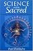 Science and the Sacred: Eternal Wisdom in a Changing World by Ravi Ravindra