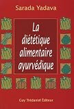 Livres Naturopathie - La diététique alimentaire Ayurvédique : La réponse de l'ayurvéda et de la naturopathie - Conseils et menus complets