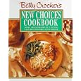 Betty Crocker's New Choices Cookbook: More Than 500 Great-Tasting Easy Recipes for Eating Right
