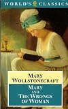 Mary and the Wrongs of Women (World's Classics)
