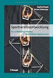 Sportvereinsentwicklung: Ein Leitfaden zur Planung von Veränderungsprozessen