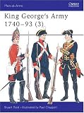 King George`s Army 1740-1793: (3): v. 3 (Men-at-arms)