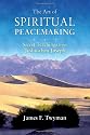 Art of Spiritual Peacemaking: Secret Teachings from Jeshua Ben Joseph