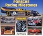 Porsche Racing Milestones: 50 Years of Competition, Types 356 to 962, Gmund 1948 to Montery 1998