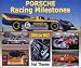 Porsche Racing Milestones: 50 Years of Competition, Types 356 to 962, Gmund 1948 to Montery 1998