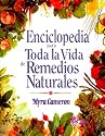 Enciclopedia De Remedios Caseros Naturales (Spanish Edition)