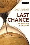 Last Chance: The Middle East in the Balance