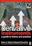 Derivative Instruments: A Guide to Theory and Practice (Quantitative Finance)
