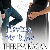 Having My Baby | [Theresa Ragan]