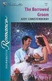 Borrowed Groom (The Circle K Sisters) (Silhouette Romance, 1457)