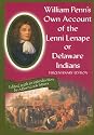 William Penn's Own Account of the Lenni Lenape or Delaware Indians