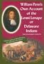 William Penn's Own Account of the Lenni Lenape or Delaware Indians