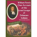 William Penn's Own Account of the Lenni Lenape or Delaware Indians book cover