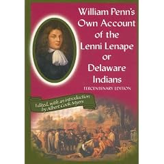 William Penn's Own Account of the Lenni Lenape or Delaware Indians
