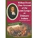 William Penn's Own Account of the Lenni Lenape or Delaware Indians