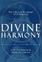 Divine Harmony: The Life and Teachings of Pythagoras