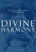 Divine Harmony: The Life and Teachings of Pythagoras