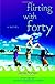 Flirting with Forty