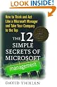 The 12 Simple Secrets of Microsoft Management: How to Think and Act Like a Microsoft Manager and Take Your Company to the Top