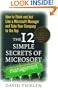 The 12 Simple Secrets of Microsoft Management: How to Think and Act Like a Microsoft Manager and Take Your Company to the Top