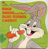A Golden Shape Book: BUGS BUNNY AND THE BLUE RIBBON CARROT by Donna Kelly, illustrated by Anthony Strobel and Robert Totten (1980 A Golden Press softcover)