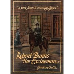 Robert Burns the Exciseman: A Poor, Damn'd, Rascally Gager