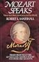 Mozart Speaks: Views on Music, Musicians, and the World
