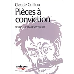 Pi�ces � conviction : Textes libertaires (1970-2000)