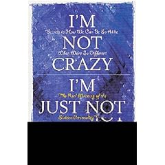 I'm Not Crazy, I'm Just Not You: Real Meaning of the 16 Personality Types
