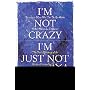 I'm Not Crazy, I'm Just Not You: Real Meaning of the 16 Personality Types