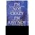 I'm Not Crazy, I'm Just Not You: Real Meaning of the 16 Personality Types