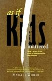 As If Kids Mattered: What's Wrong in the World of Child Protection and Adoption