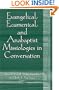 Evangelical, Ecumenical, And Anabaptist Missiologies in Conversation: Essays in Honor of Wilbert R. Shenk