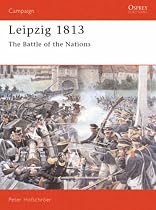 Leipzig, 1813: The Battle of the Nations (Osprey Military Campaign)