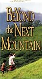 Beyond the Next Mountain [VHS]