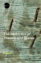 The Semiotics of Theatre and Drama (New Accents)