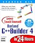 Sams Teach Yourself Borland C++ Builder in 24 Hours