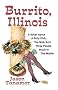 Burrito, Illinois: A Novel about a Strip Club, the Mob and Three People Stuck in the Middle Burrito, Illinois: A Novel about a Strip Club, the Mob and Three People Stuck in the Middle