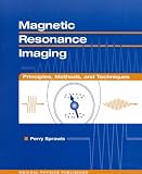 Magnetic Resonance Imaging: Principles, Methods, and Techniques