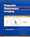 Book Magnetic Resonance Imaging: Principles, Methods, and Techniques