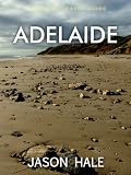 Adelaide, Australia: A Concise Travel Guide