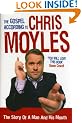 The Gospel According to Chris Moyles: The Story of a Man and His Mouth