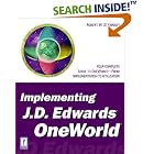 Click here to buy Implementing J.D. Edwards OneWorld (BAAN) by  Robert W. Starinsky.