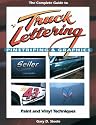The Complete Guide to Truck Lettering, Pinstriping & Graphics