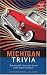 Michigan Trivia (Trivia Fun) (Trivia Fun)
